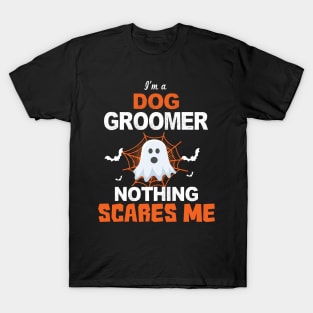 I'm a Dog Groomer Nothing Scares Me T-Shirt